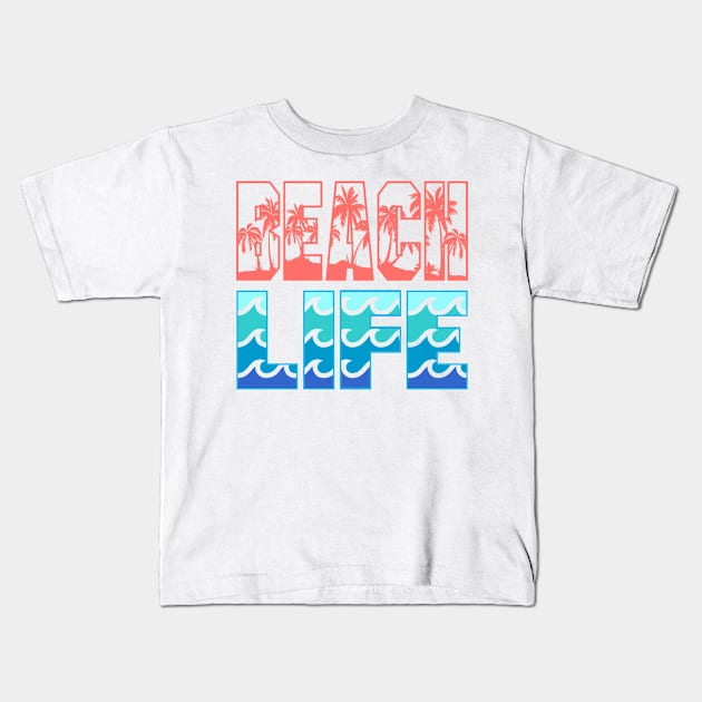 Beach Life - Tropical Hawaiian Beach Vacation Tee Shirt Kids T-Shirt by CaptainHobbyist